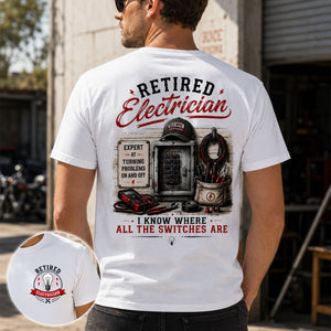 Retired Electrician — I Know Where All The Switches Are - T-Shirt  Funny Electrician Retirement