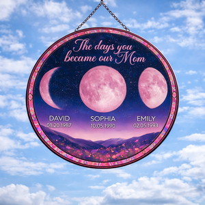 The Day You Became Our Mom Pink Moon Phase - Personalized Suncatcher Stained Glass - Gift For Mom, Mother's Day, Birthday Gift