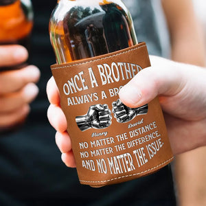 Once A Brother And Always A Brother - Personalized Leather Can Cooler - Gift For Brother