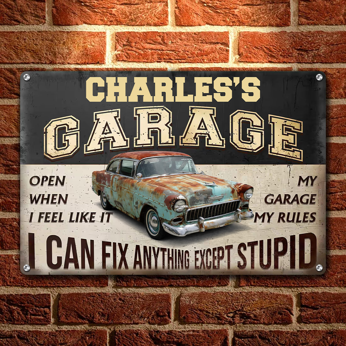 Father's Day Gifts, My Garage My Rules I Can Fix Anything Except Stupid - Personalized Metal Sign