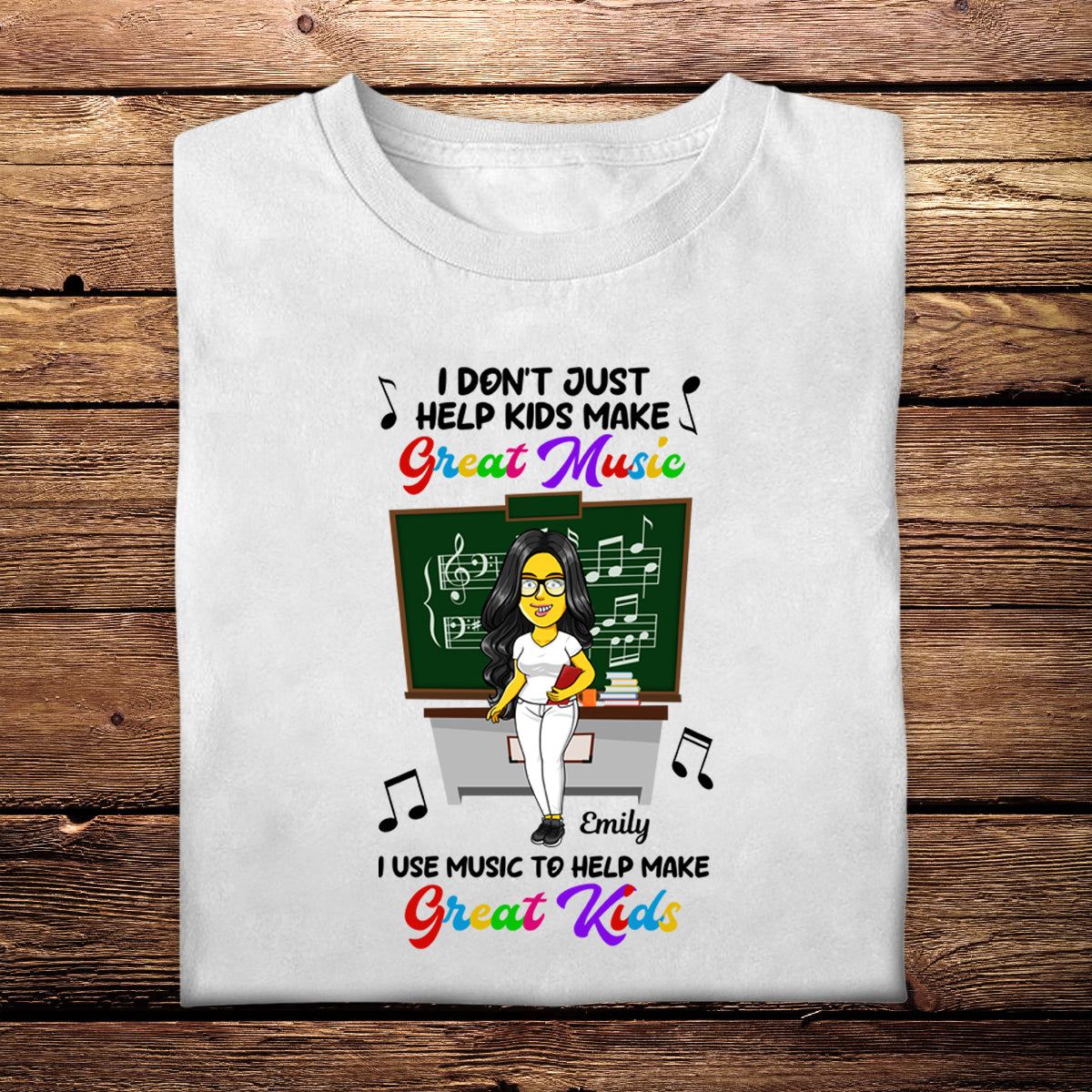 I Use Music To Help Make Great Kids - Personalized Apparel - Gift For Teacher
