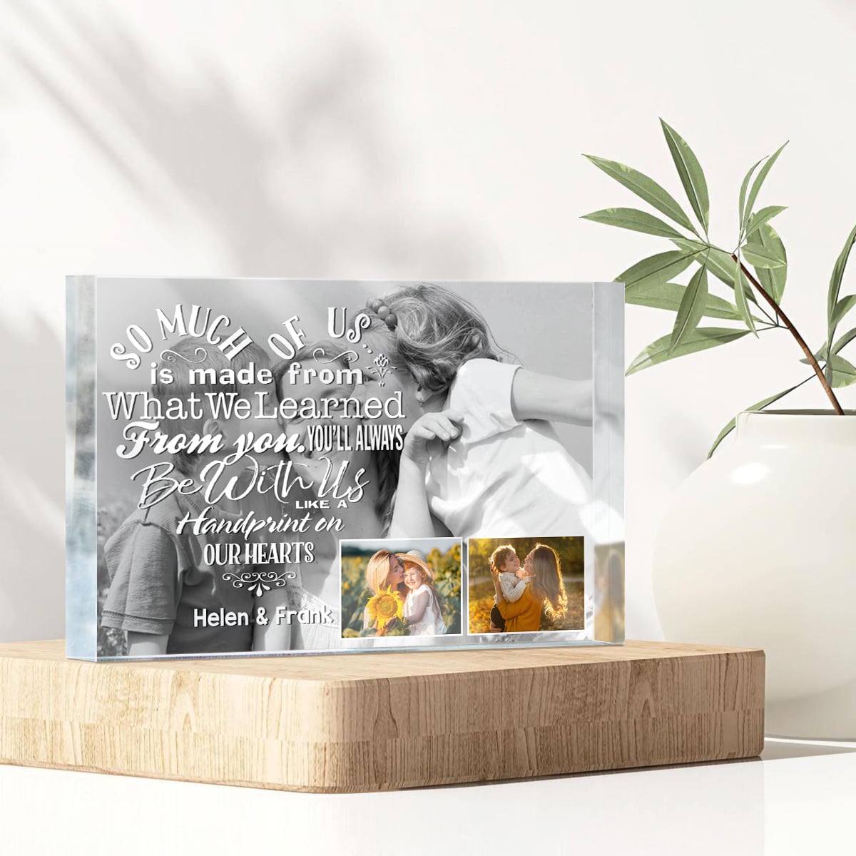 So Much Of Us Is Made From What We Learned - Personalized Acrylic Plaque - Gift For Mom, Mother's Day, Birthday Gift