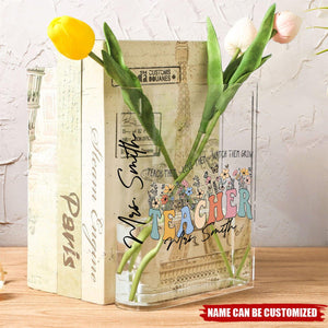 Teach Love Watch Them Grow Teacher Book Vase - Personalized Acrylic Book Vase - Gift For Teacher