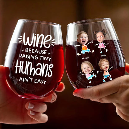 Wine Because Raising Tiny Humans Ain't Easy - Personalized Wine Glass - Gift For Mom, Mother's Day, Birthday Gift