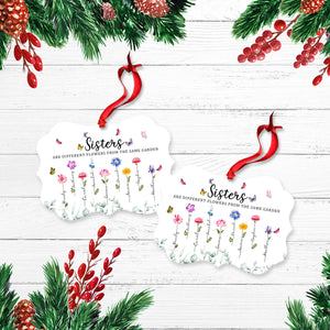 Sisters Are Different Flowers From The Same Garden - Personalized Ornament - Christmas Gift For Sisters