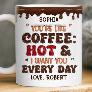 You Are Like Coffee - Personalized Edge-to-Edge Mug - Anniversary Gift, Valentine's Day Gift For Couple