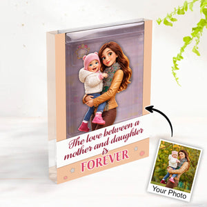 The Love Between a mother and daughter is forever - Acrylic Block 3_ec0d1eca-0941-4f18-9aef-7dae5e760262.jpg