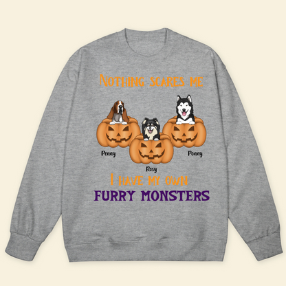 Nothing Scares Me I Have My Own Furry Monsters Fall Season Sweashirt Personalized Sweatshirt Custom Halloween Shirt For Dog Lovers Gift For Dog Mom Dog Dad
