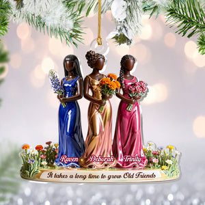 It Takes A Long Time To Grow Old Friends Flower Girls - Personalized Acrylic Ornament - Christmas Gift For Friends