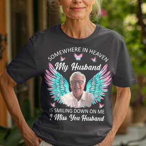 Somewhere In Heaven My Husband Is Smiling Down On Me - Personalized T-Shirt