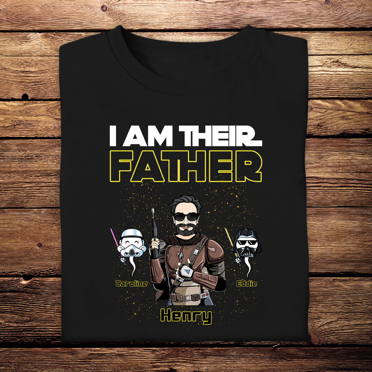 I Am Their Father The Force - Personalized Apparel - Gift For Father, Daddy, Father's Day, Birthday Gift
