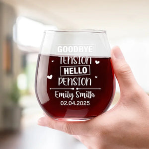 Goodbye Tension Hello Pension - Personalized Wine Glass - Retirement Gift For Coworkers, Work Friends, Colleagues