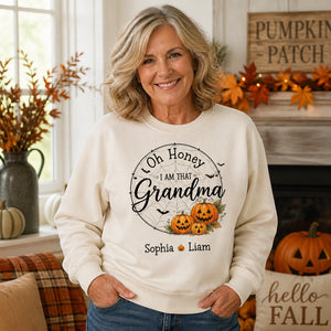 Oh Honey I Am That Grandma – Halloween Pumpkin Names Sweatshirt - Personalized Sweatshirt 3a492f7a-bbb7-4aaa-9c79-974cd13f40b9.jpg