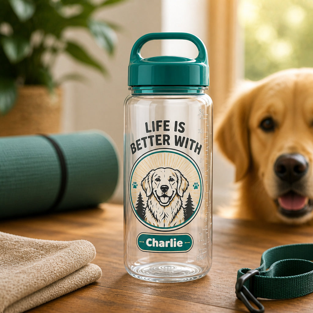 Life Is Better With – Pet Name Water Tracker Bottle - Personalized Water Tracker Bottle 3c5b351c-f088-4592-81fd-0045b6b245e9.jpg