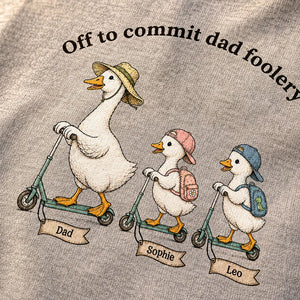 Off To Commit Dad Foolery Silly Goose Dad & Kids - Personalized Shirt - Funny Shirt For Husband Dad