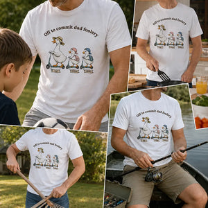 Off To Commit Dad Foolery Silly Goose Dad & Kids - Personalized Shirt - Funny Shirt For Husband Dad
