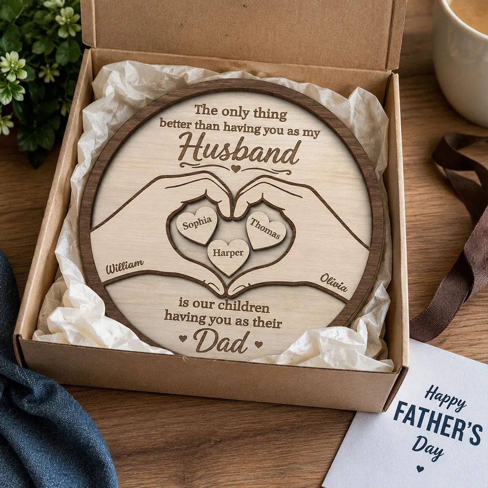 The Only Thing Having You As My Husband Hearts in Hands - Personalized Wooden Plaque - Father's Day Gift For Husband