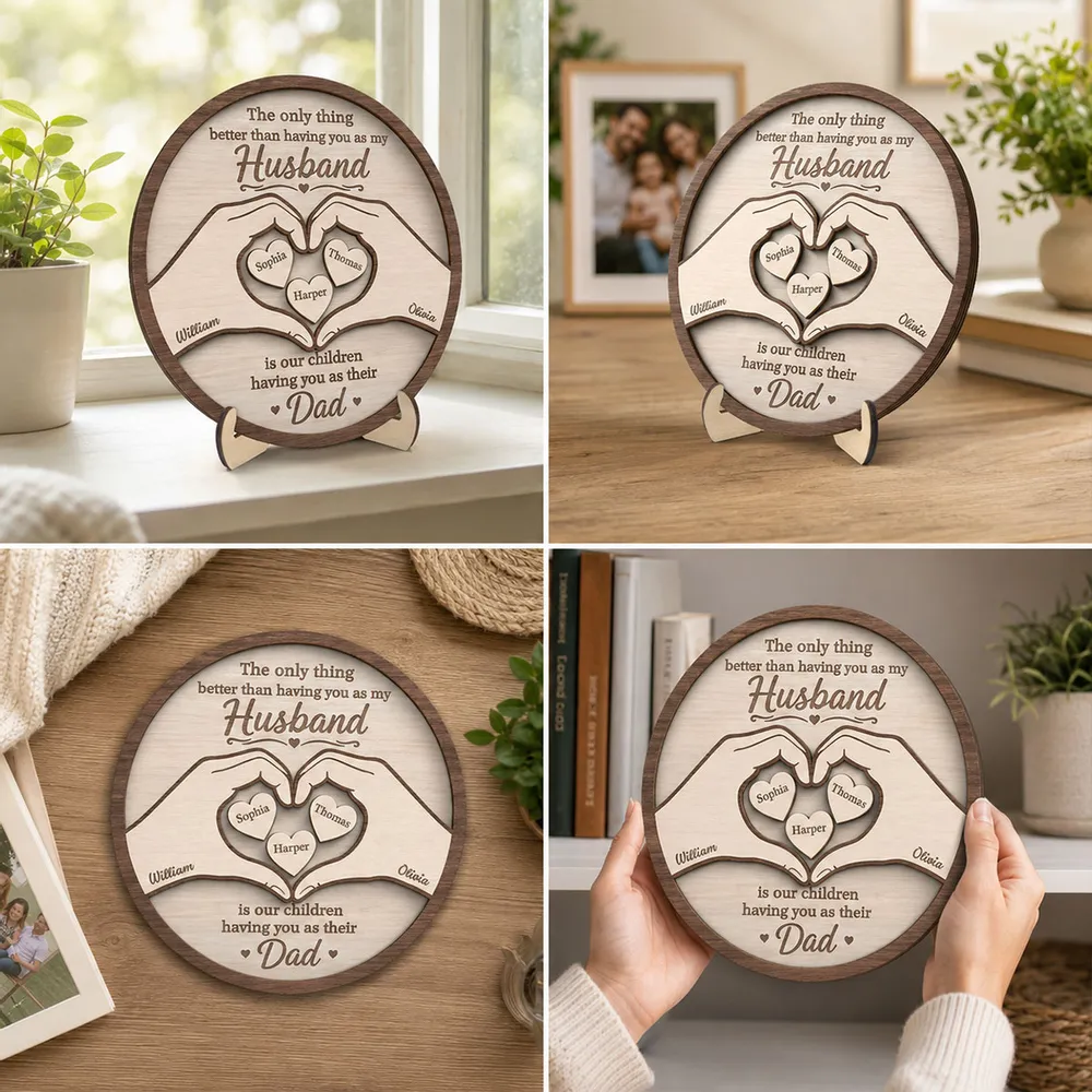 The Only Thing Having You As My Husband Hearts in Hands - Personalized Wooden Plaque - Father's Day Gift For Husband