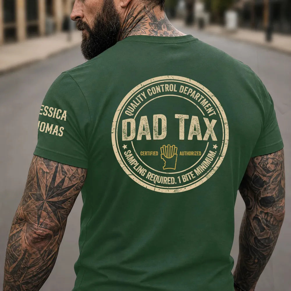 Dad Tax Funny - Personalized Custom Shirt With Design On Sleeve