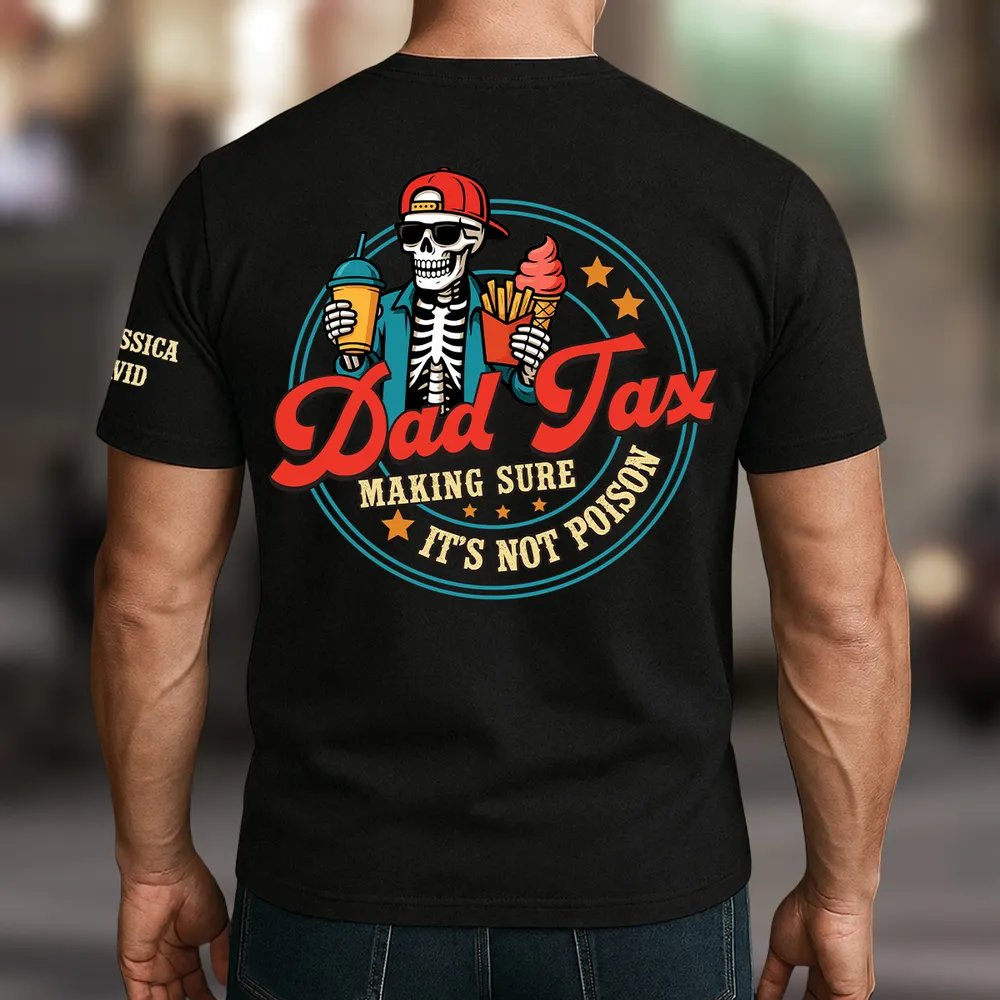 Funny Dad Tax - Personalized Custom Shirt With Design On Sleeve
