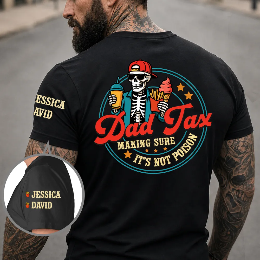 Funny Dad Tax - Personalized Custom Shirt With Design On Sleeve