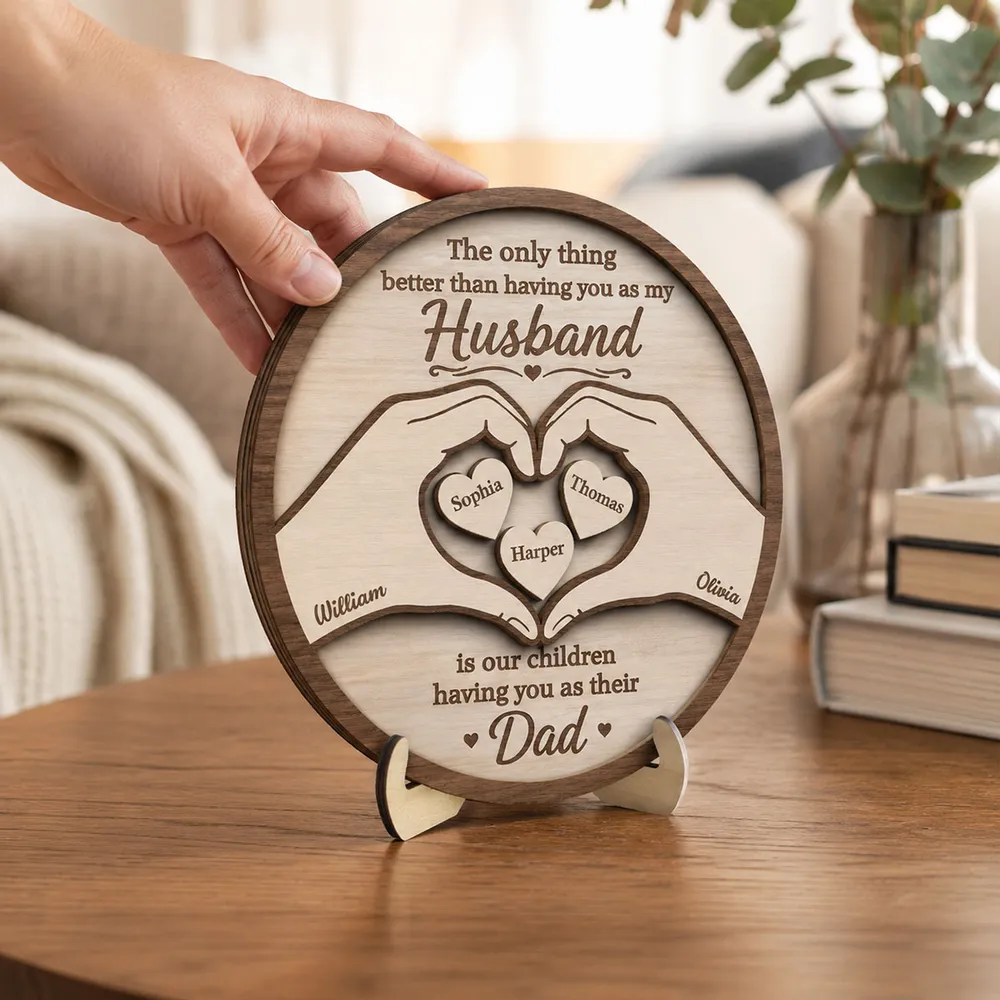 The Only Thing Having You As My Husband Hearts in Hands - Personalized Wooden Plaque - Father's Day Gift For Husband
