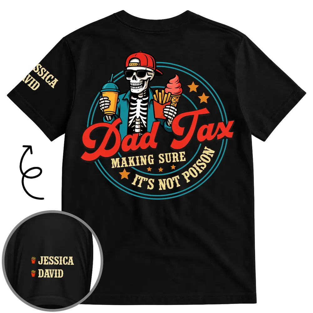 Funny Dad Tax - Personalized Custom Shirt With Design On Sleeve