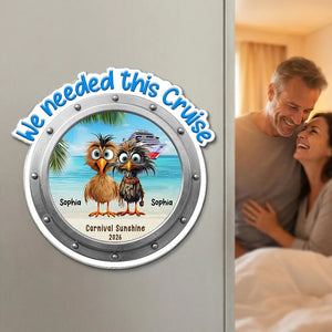 We Needed This Cruise Funny Whimsical Couple - Personalized Fridge Door Magnet - Cruise Trip Keepsake