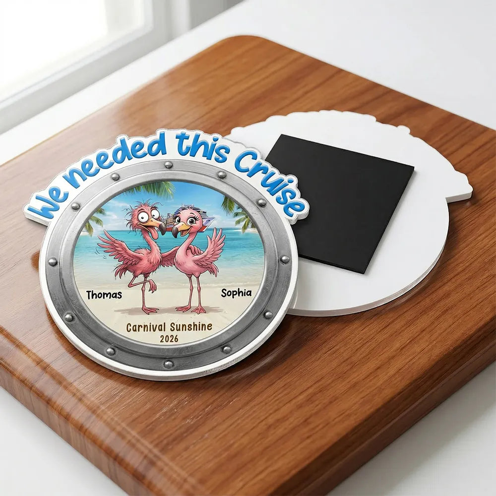 We Needed This Cruise Funny Whimsical Couple - Personalized Fridge Door Magnet - Cruise Trip Keepsake
