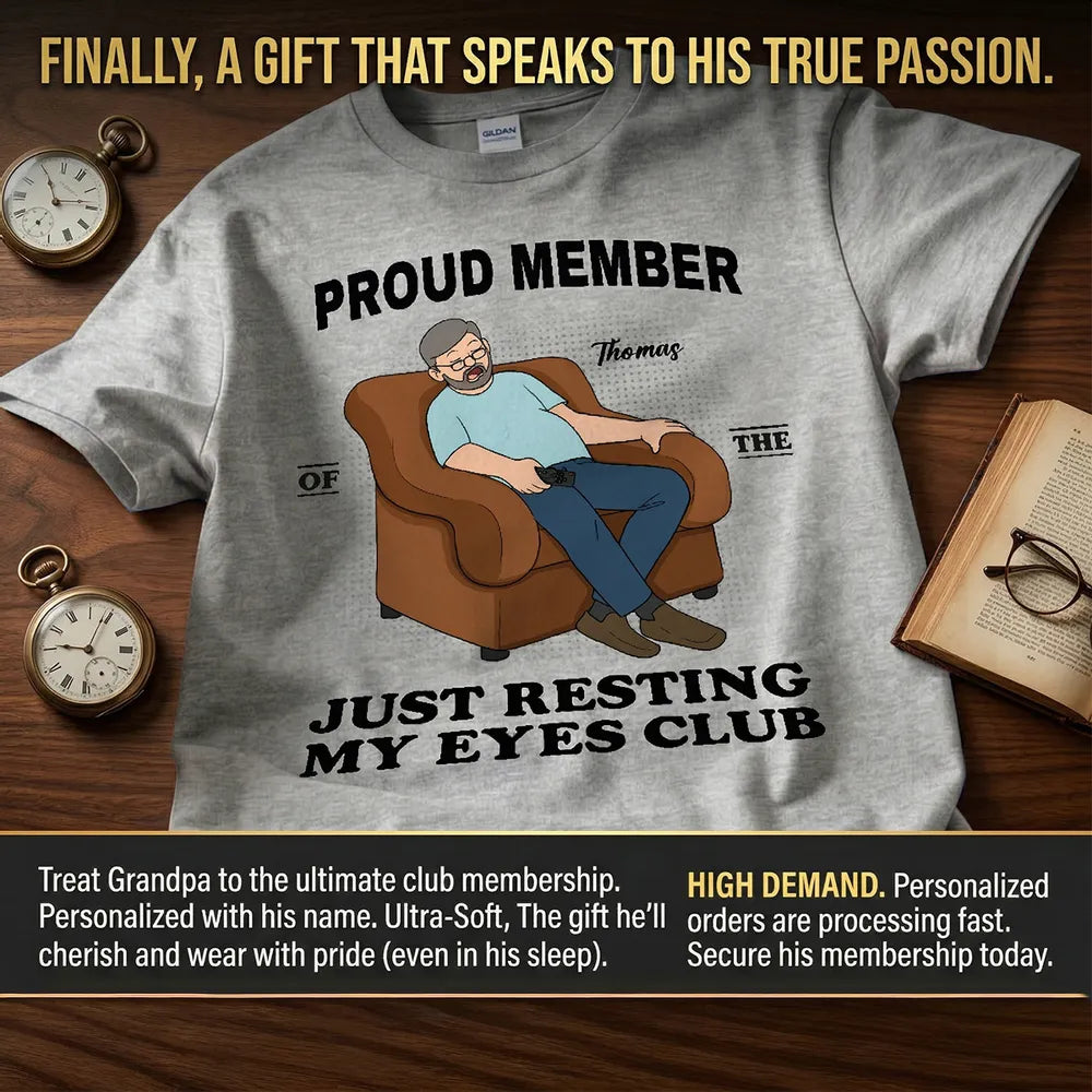 Proud Member Of Just Resting My Eyes Club - Personalized Shirt - Funny Father's Day Gift For Husband, Dad, Grandpa