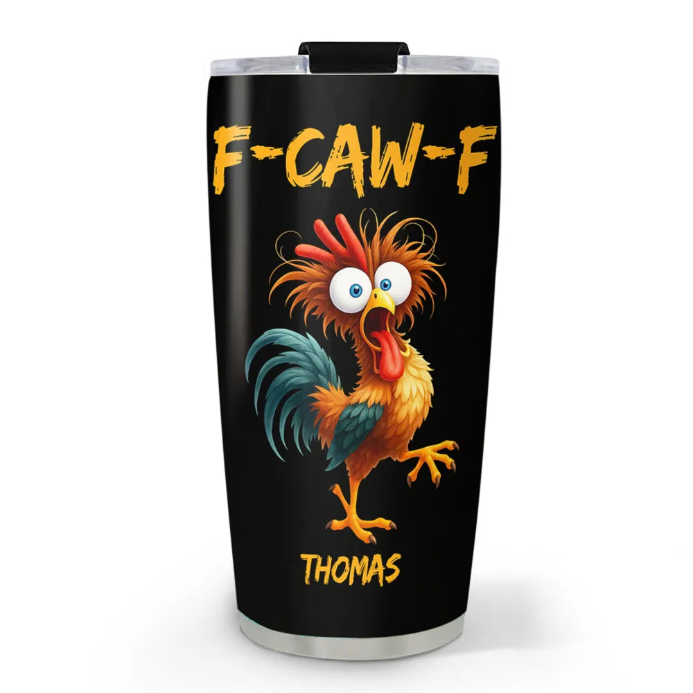 FCAWF Chicken Humor - Personalized Custom Tumbler