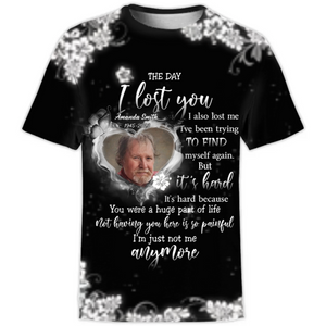 The Day I Lost You Personalized Photo 3D All Over Print Shirt Memorial