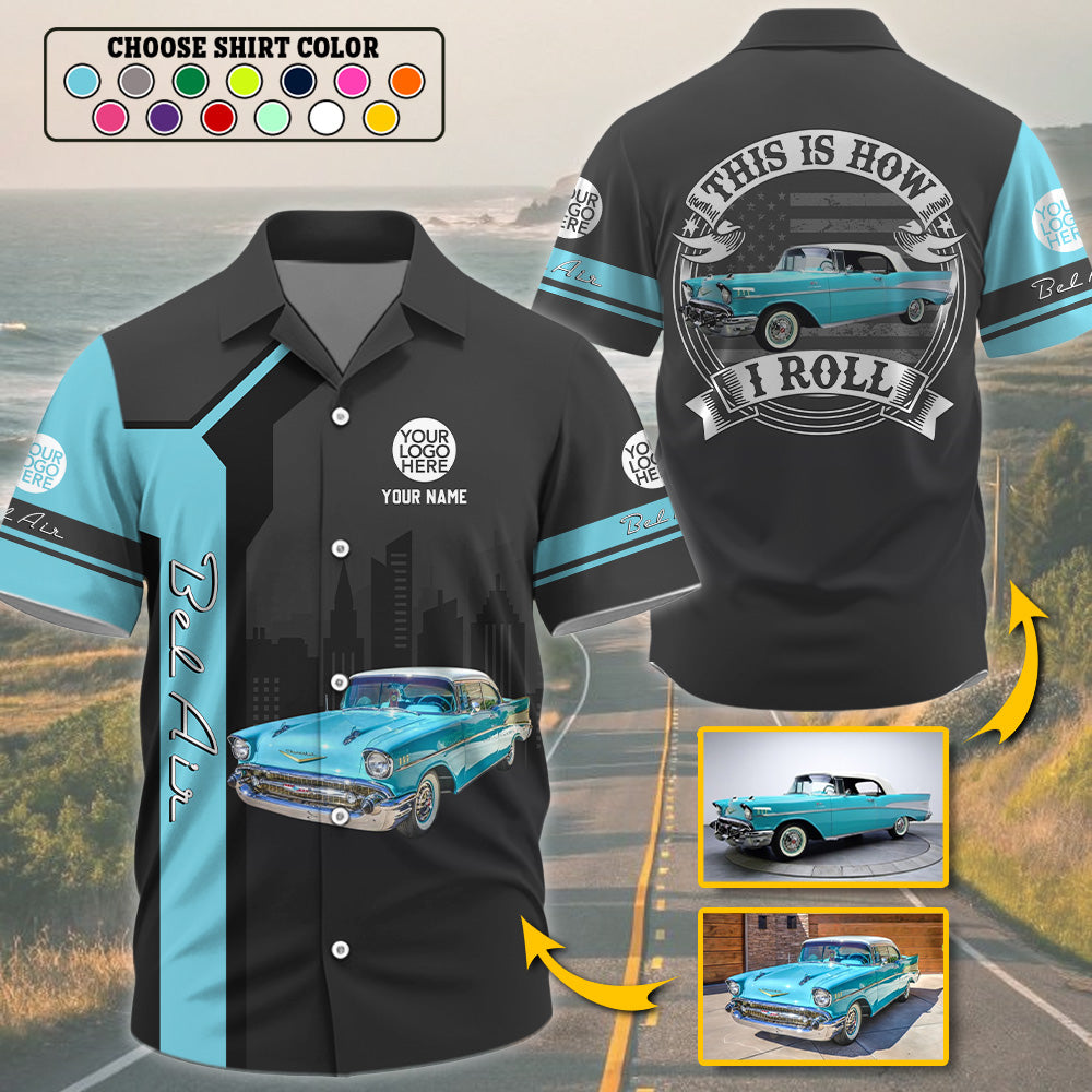 This Is How I Roll - Custom Photo Classic Car Shirt - Personalized Name Car Shirt