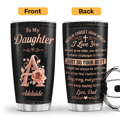 Never Forget How Much I Love You | Personalized Stainless Steel Tumbler 3e2a03d2-41a9-4d1e-b861-80aa2cff0724-t-i-xu-ng-68-.png