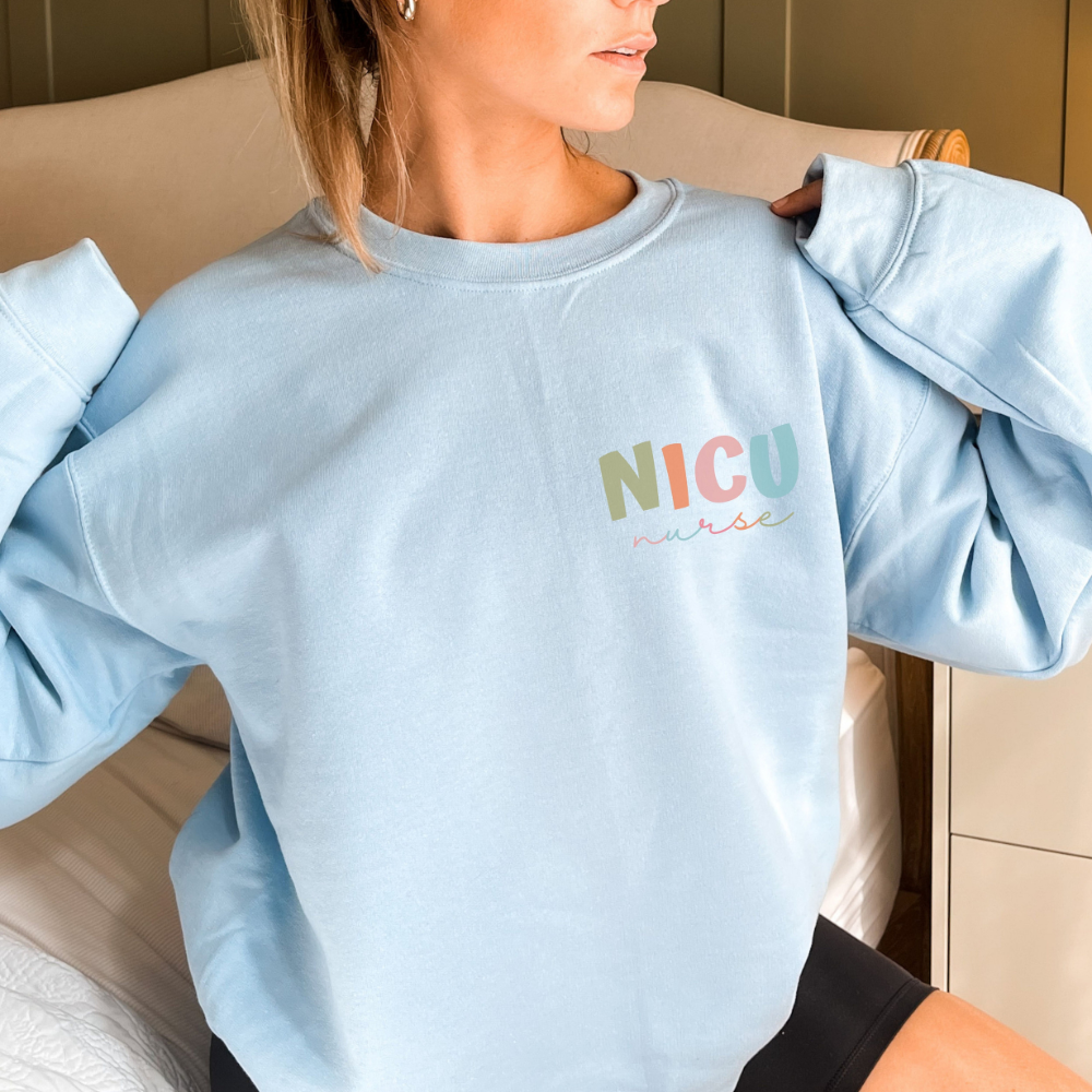 NICU Nurse Sweatshirt Neonatal Nurse Sweatshirt NICU Crewneck Sweatshirt NICU Apparel Gifts for Nurses Nicu Sweater Nurse Preceptor Gift