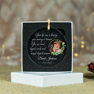 Your Life Was A Blessing - Personalized Crystal Ornament - Memorial Gift