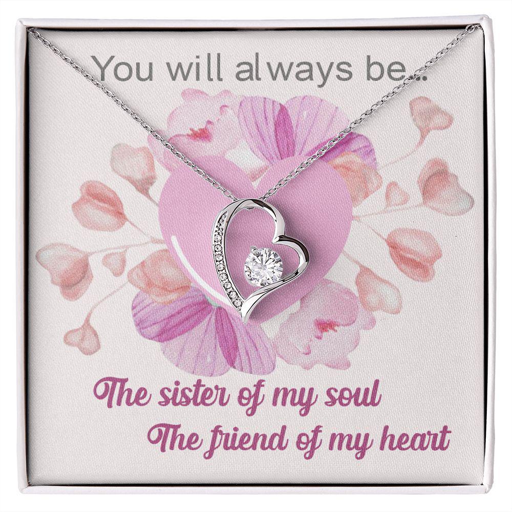 To My Sister You Will Always Be The Friend Of My Heart Necklace With Message Card, Birthday Gift, Meaningful Gift For Sister, Love From Sis. Forever Love Necklace 40.jpg