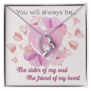 To My Sister You Will Always Be The Friend Of My Heart Necklace With Message Card, Birthday Gift, Meaningful Gift For Sister, Love From Sis. Forever Love Necklace 40.jpg