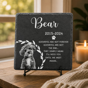 Pet Memorial Slate Stone – Photo, Name & Years – "Goodbyes are not forever" - Personalized Slate Memorial Stone 428fc8c1-3ed2-4583-a23f-387a69d3e6e3.jpg