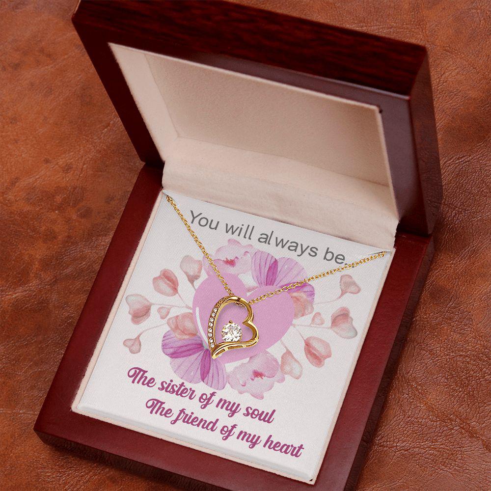 To My Sister You Will Always Be The Friend Of My Heart Necklace With Message Card, Birthday Gift, Meaningful Gift For Sister, Love From Sis. Forever Love Necklace 42.jpg