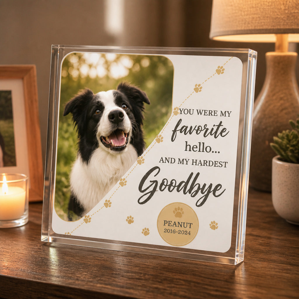 Pet Memorial Acrylic Plaque – Favorite Hello, Hardest Goodbye - Personalized Acrylic Plaque 43a4dcf7-5694-4e2e-bf54-ef8dfadc2073.jpg
