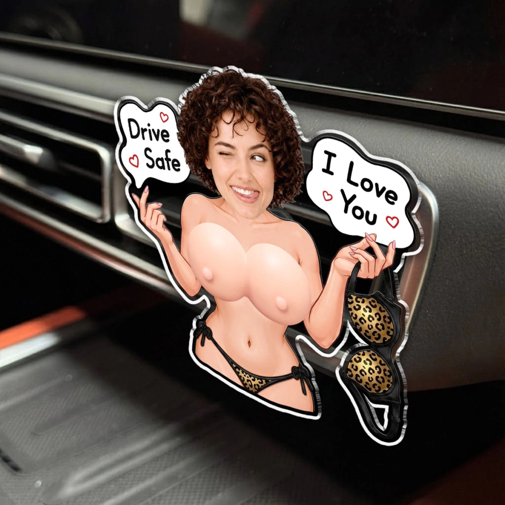 Drive Safe I Love You From Sexy Wife - Personalized Squishy Acrylic Car Vent Clip - Funny Gift FOr Husband, Boyfriend 44c56983-f376-482c-b451-2cbea08bb212-4.webp