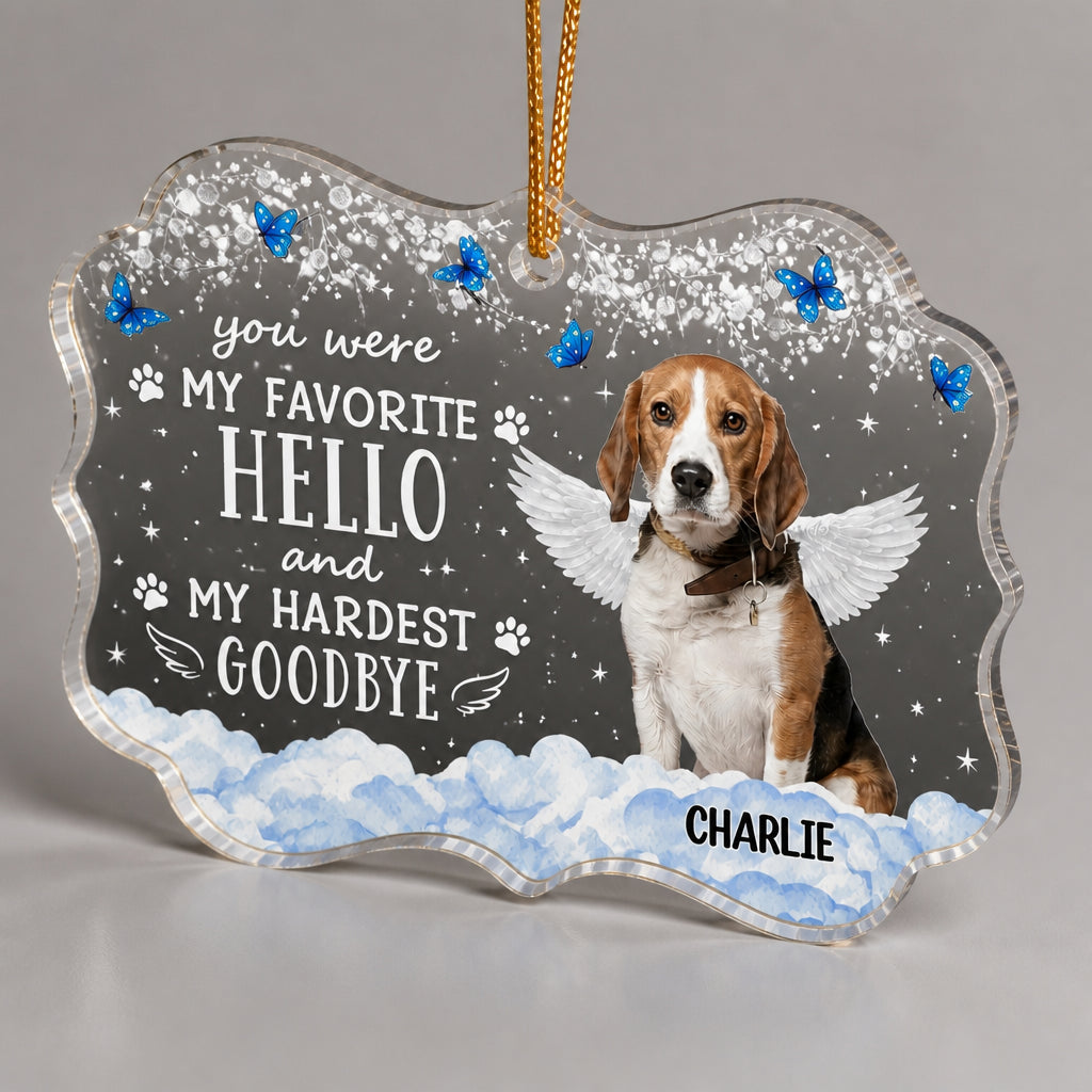 Favorite Hello Hardest Goodbye Pet Memorial Acrylic Ornament - Personalized Transparent Acrylic Ornament 47c74c83-58fa-4a43-b95a-c6c7f0bd9c80.jpg