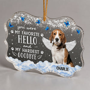 Favorite Hello Hardest Goodbye Pet Memorial Acrylic Ornament - Personalized Transparent Acrylic Ornament 47c74c83-58fa-4a43-b95a-c6c7f0bd9c80.jpg