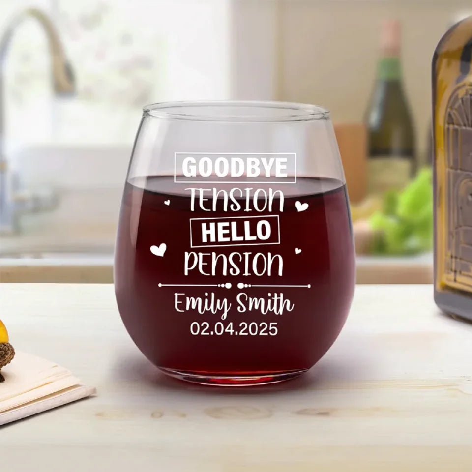 Goodbye Tension Hello Pension - Personalized Wine Glass - Retirement Gift For Coworkers, Work Friends, Colleagues