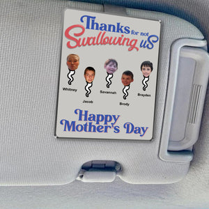 Personalized Car Visor Clip - Thanks For Not Swallowing Us - Funny Mother's Day Birthday Gift For Mom Mother Wife