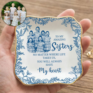 No Matter Where Life Takes Us - Jewelry Dish for Bestie, Sister, Best Friend