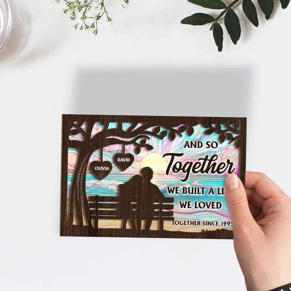 Together Built A Life We Loved - Personalized Wooden Plaque - Valentine's Day Gift For Couple