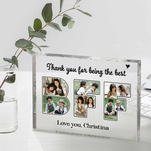 Thank You For Being The Best BFF Photo Collage - Personalized Acrylic Table Sign - Gift For Bestie, BFF, Friends Birthday Gift