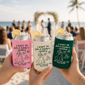 I Went To Wedding And All I Got Was This Can Cooler - Custom Funny Wedding Party Favors - Personalized Wedding Cozies
